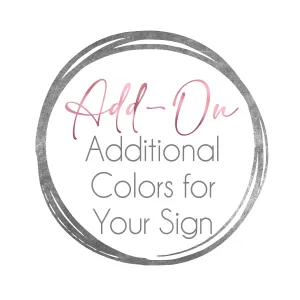 Order Add-On for Additional Colors for your Sign Design