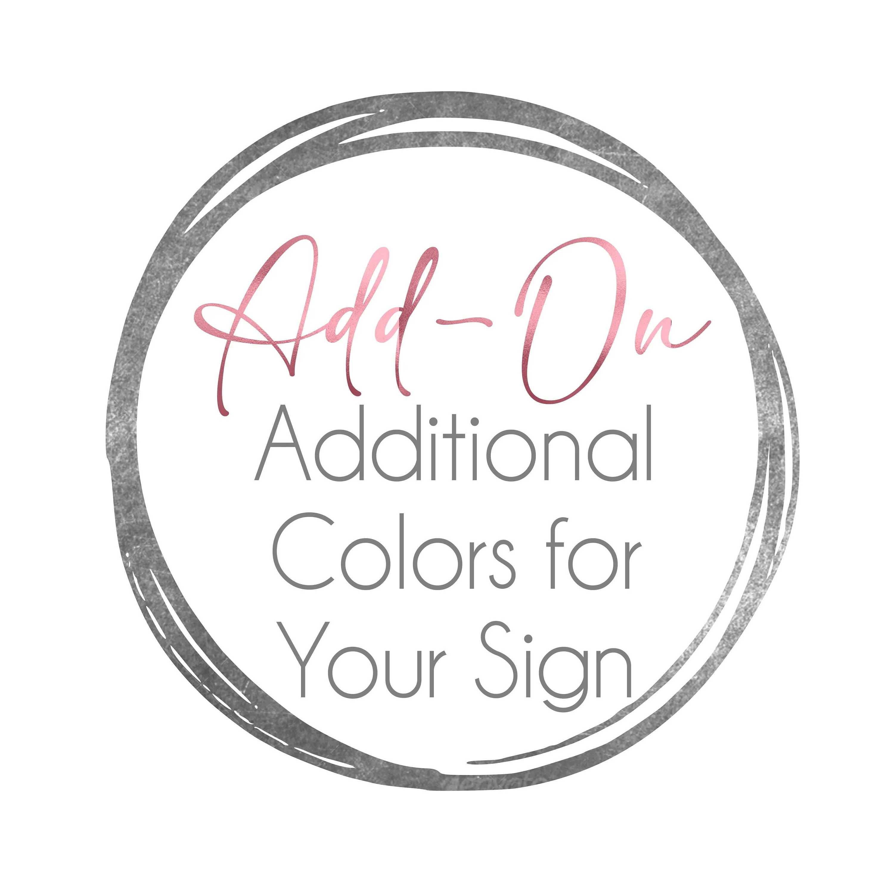 Order Add-On for Additional Colors for your Sign Design