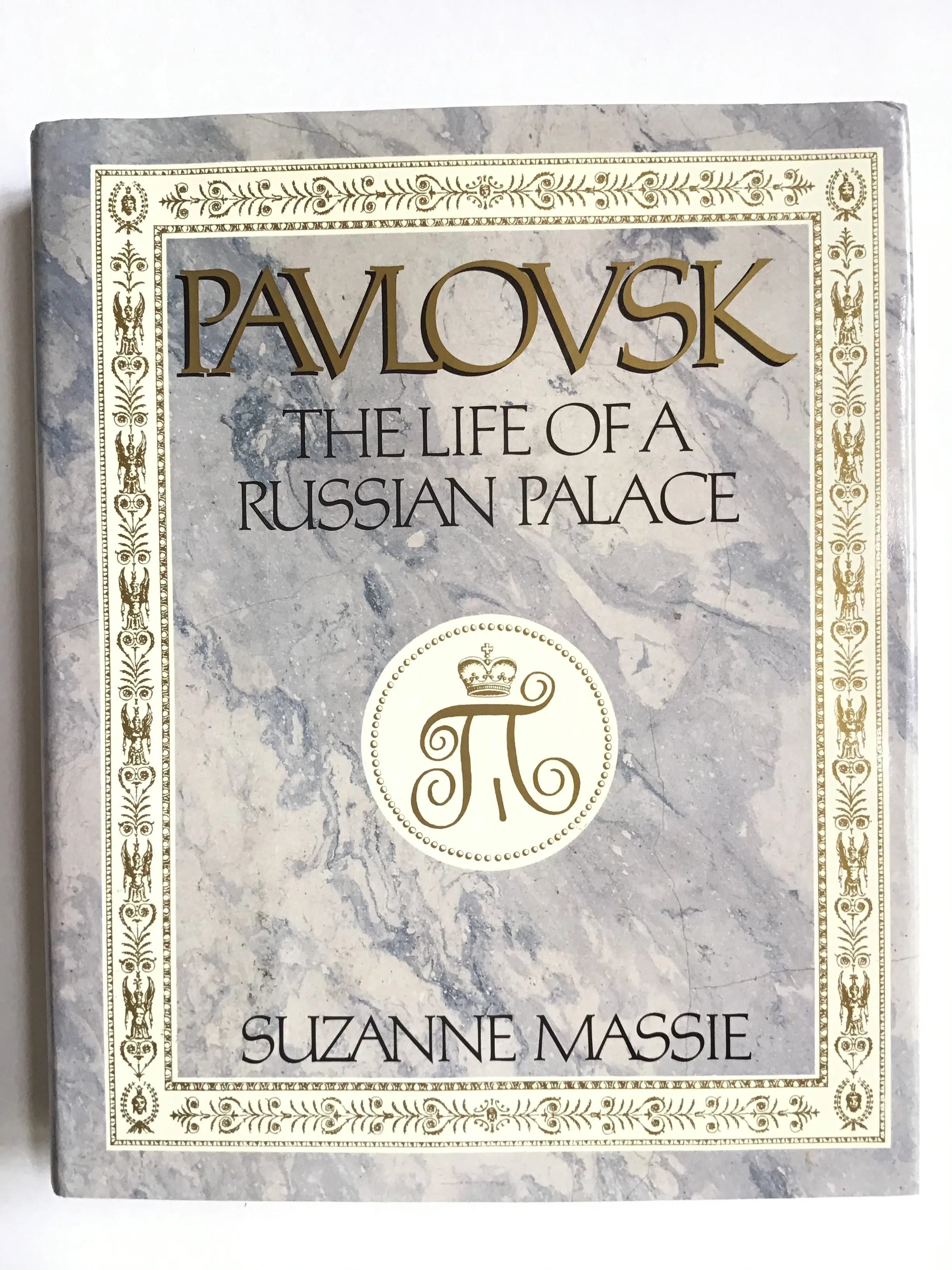 Pavlovsk : The Life of a Russian Palace